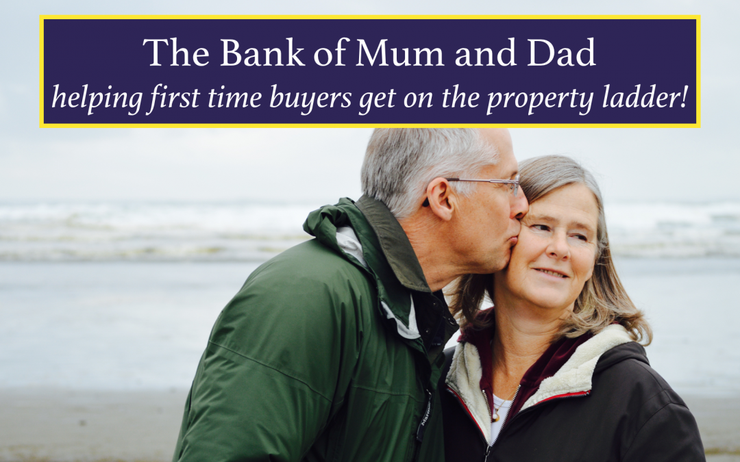 Introducing the Bank of Mum and Dad – helping first time buyers get on the property ladder!